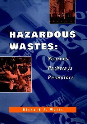 Book cover of Hazardous Wastes: Sources, Pathways, Receptors by Richard J. Watts