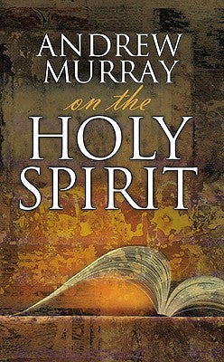 Book cover of Andrew Murray On The Holy Spirit by Andrew Murray