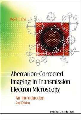 Book cover of Aberration-Corrected Imaging In Transmission Electron Microscopy: An Introduction by Rolf Erni