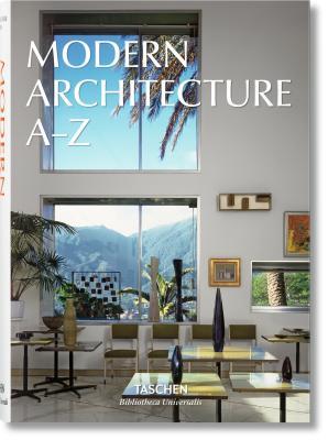Book cover of Modern Architecture A-Z by Katja Gazey, Peter Gossel, Cara Mullio, Aurelia Taschen (Ed.), Balthazar Taschen (Ed.)