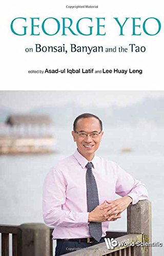 Book cover of George Yeo On Bonsai, Banyan And The Tao by Asad-ul Iqbal Latif, Huay Leng Lee