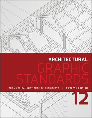 Book cover of Architectural Graphic Standards by American Institute of Architects, Dennis J. Hall, Nina M. Giglio