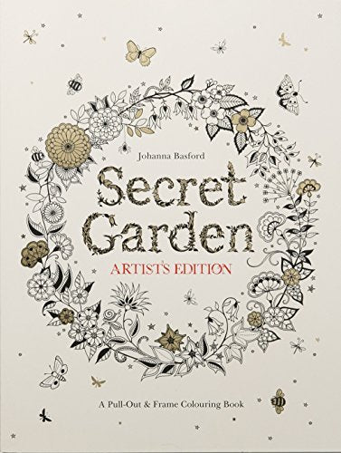 Book cover of Secret Garden Artist's Edition: A Pull-Out and Frame Colouring Book by Johanna Basford
