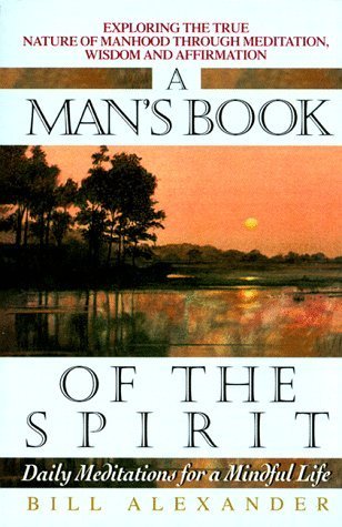 Book cover of Man's Book of Spirit: Da by Bill Alexander, Bevin Alexander, William M. Alexander Jr.