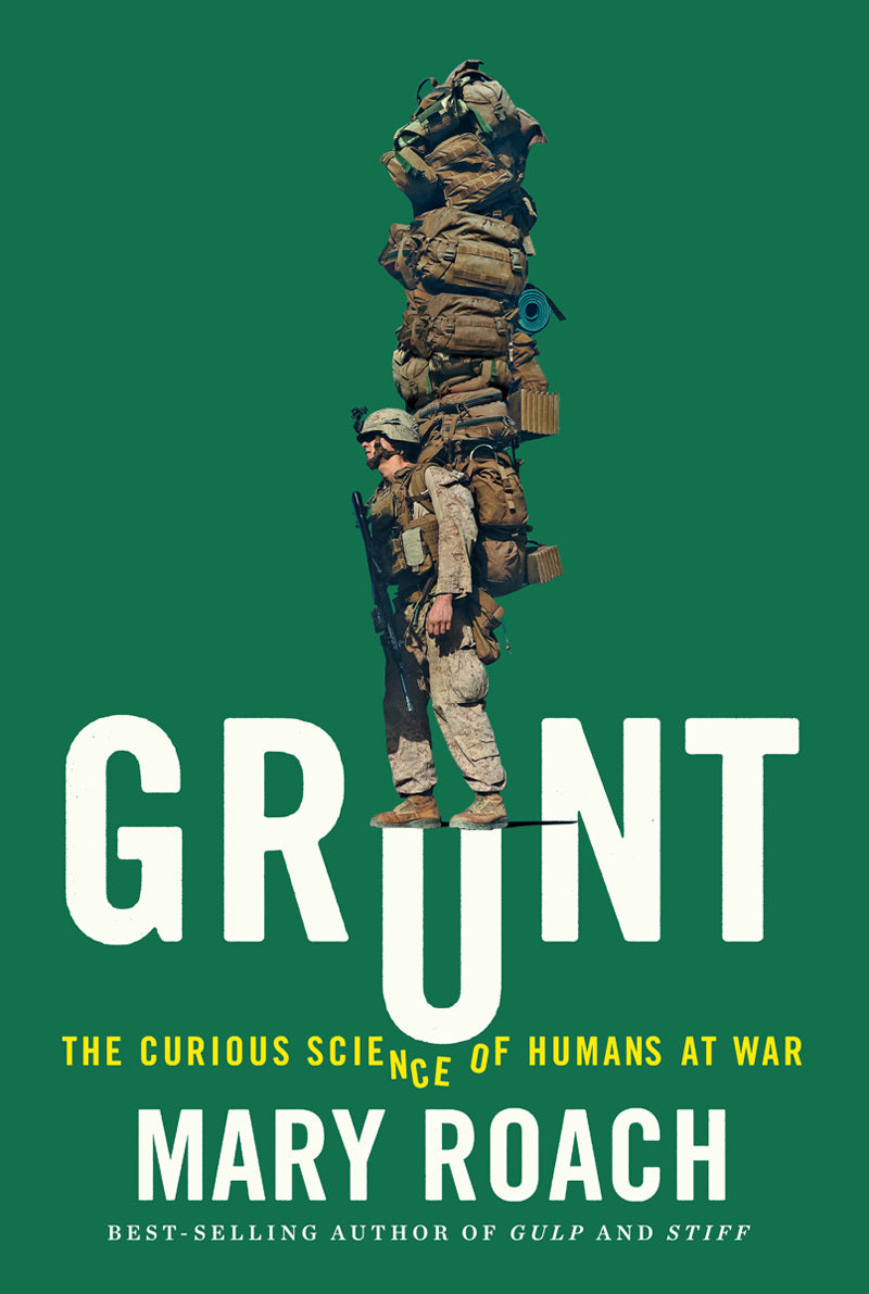 Book cover of Grunt: The Curious Science of Humans at War by Mary Roach