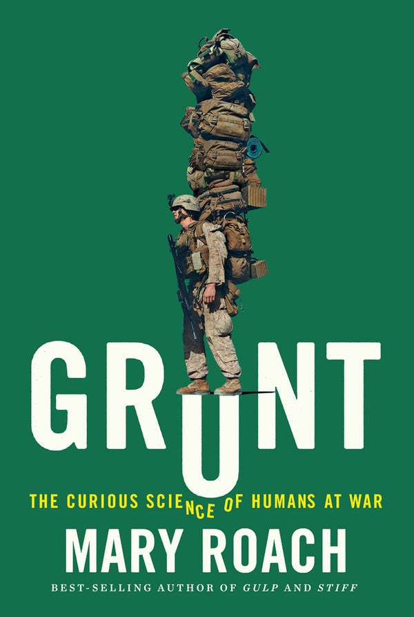 Book cover of Grunt: The Curious Science of Humans at War by Mary Roach