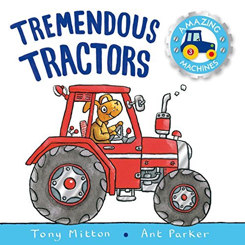 Book cover of Tremendous Tractors by Tony Mitton, Ant Parker (Illus.)