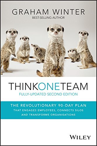 Book cover of Think One Team: The Revolutionary 90 Day Plan That Engages Employees, Connects Silos And Transforms Organisations, 2nd Edition by Winter