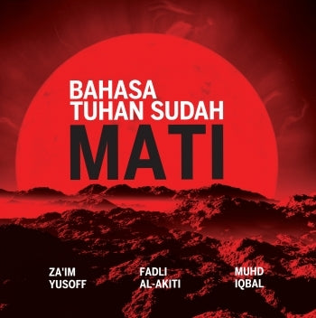 Book cover of Bahasa Tuhan Sudah Mati by Za'im Yusoff, Fadli Al-Akiti, Muhd Iqbal