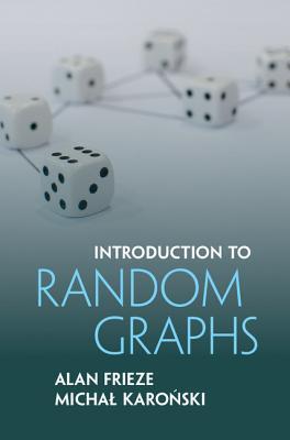 Book cover of Introduction To Random Graphs by Alan Frieze, Michal Karonski, Micha Karo Ski