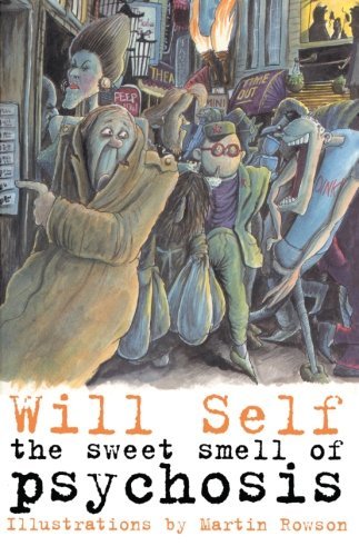 Book cover of The Sweet Smell Of Psychosis by Will Self