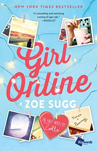 Book cover of Girl Online: The First Novel By Zoella by Zoe Sugg
