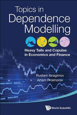 Book cover of Heavy Tails and Copulas: Topics in Dependence Modelling in Economics and Finance by Rustam Ibragimov, Artem Prokhorov