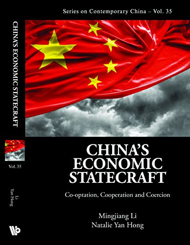 Book cover of Chinas Economic Statecraft: Co-Optation, Cooperation, and Coercion by Mingjiang Li, Natalie Yan Hong (Ed.)