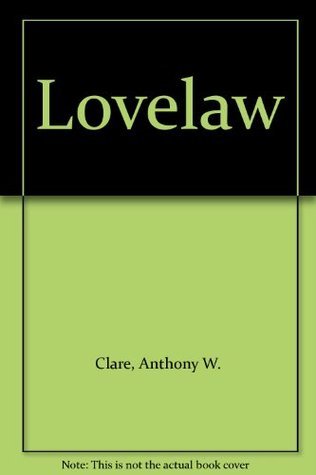Book cover of Lovelaw: Love, Sex And Marriage Around The World by Anthony Clare