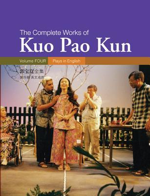 Book cover of Plays In English: Collected Works Of Kuo Pao Kun by C.J. Wan Ling Wee