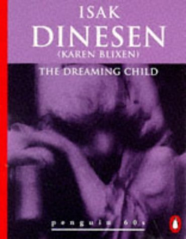 Book cover of The Dreaming Child by Isak Dinesen, Karen Blixen