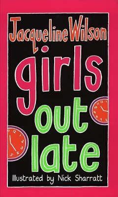 Book cover of Girls Out Late by Jacqueline Wilson