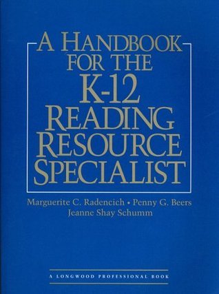 Book cover of A Handbook for the K-12 Reading Resource Specialists by Marguerite C. Radencich, Jeanne Shay Schumm