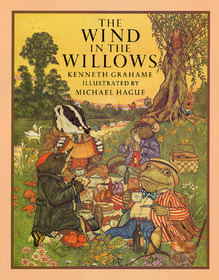Book cover of The Wind In The Willows by Kenneth Grahame, Michael Hague (Illus.)