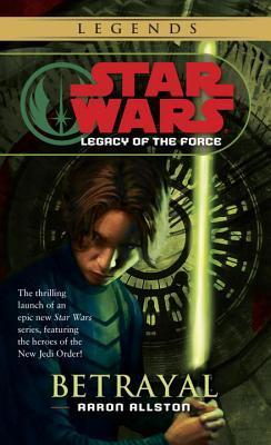 Book cover of Legacy Of The Force: Betrayal by Aaron Allston
