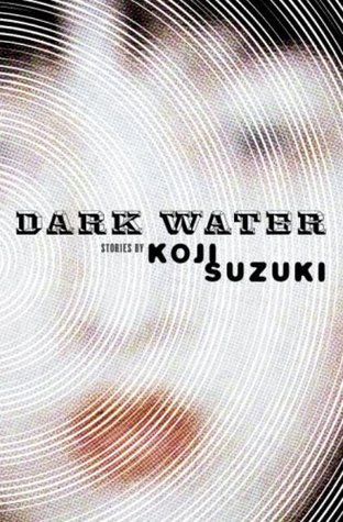 Book cover of Dark Water by Kōji Suzuki, Glynne Walley (Trans.)
