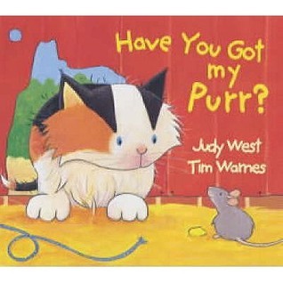 Book cover of Have You Got My Purr? by Judy West