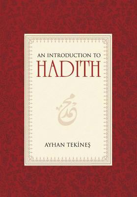 Book cover of An Introduction To Hadith by Ayhan Tekineş