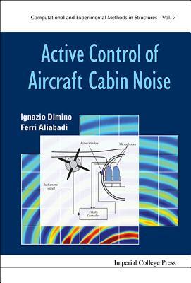 Book cover of Active Control of Aircraft Cabin Noise by Ignazio Dimino, Ferri Aliabadi