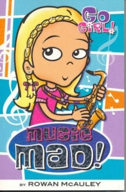 Book cover of Go Girl: Music Mad by Rowan McAuley
