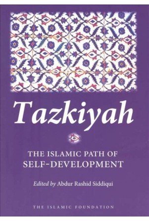 Book cover of Tazkiyah: The Islamic Path Of Self-Development by Abdur Rashid Siddiqui (Ed.)