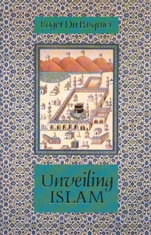 Book cover of Unveiling Islam by Roger Du Pasquier, T.J. Winter (Trans.)