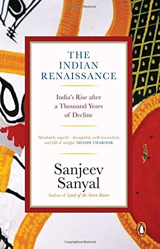Book cover of Indian Renaissance: India's Rise After a Thousand Years of Decline by Sanjeev Sanyal