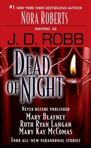 Book cover of Dead of Night by J.D. Robb, Nora Roberts, Mary Blayney, Ruth Ryan Langan, Mary Kay McComas