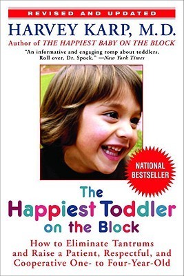 Book cover of The Happiest Toddler On The Block: How To Eliminate Tantrums And Raise A Patient, Respectful, And Cooperative One- To Four-Year-Old by Harvey Karp, Paula Spencer