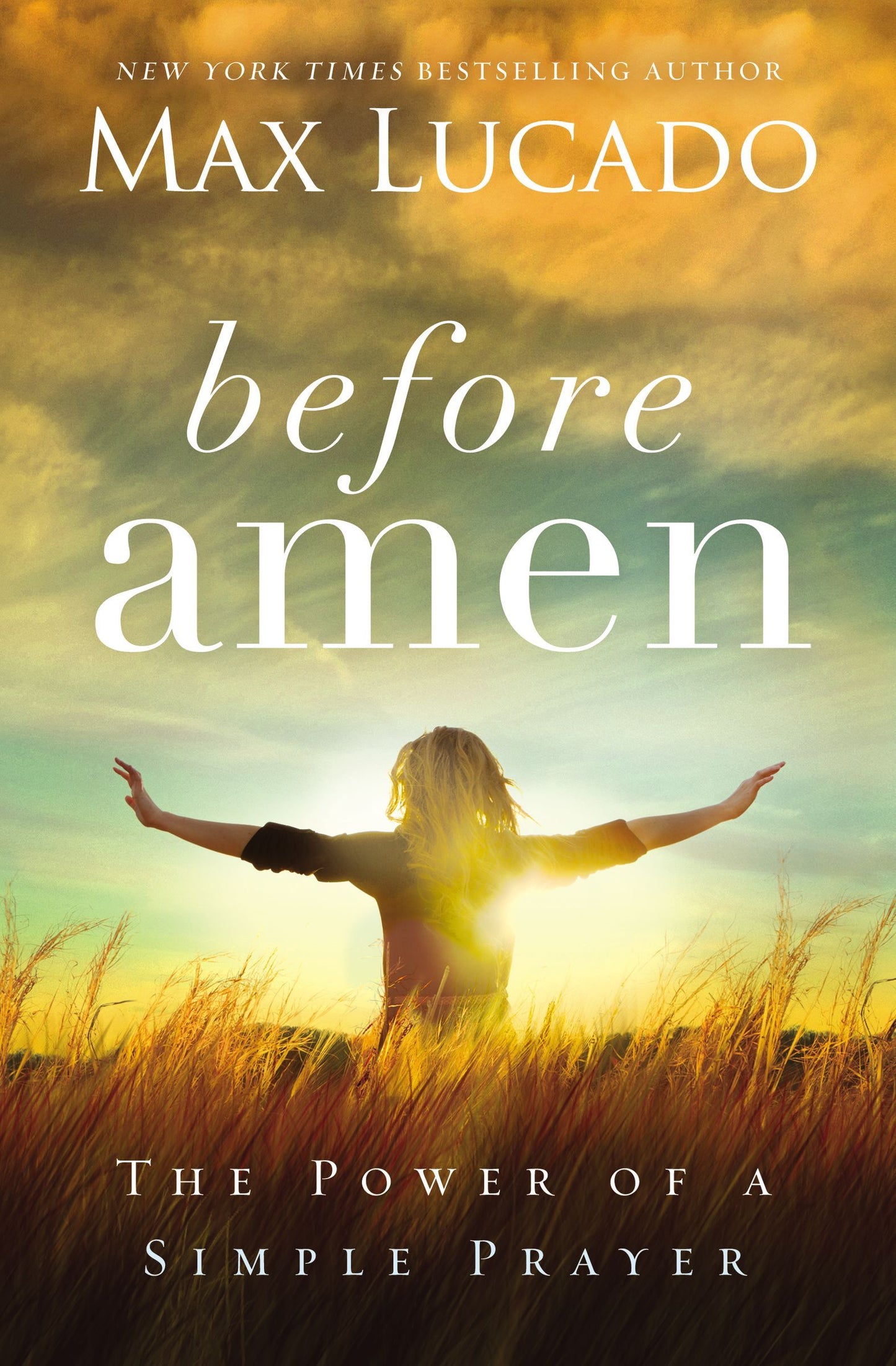 Book cover of Before Amen: The Power of a Simple Prayer by Max Lucado
