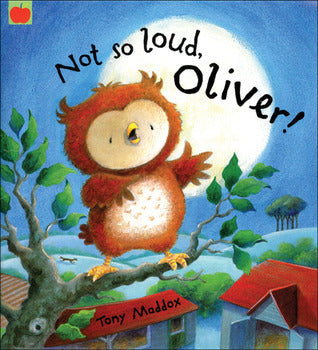 Book cover of No So Loud, Oliver! by Tony Maddox