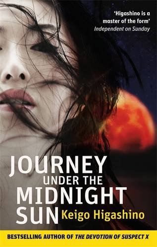 Book cover of Journey Under The Midnight Sun by Keigo Higashino, Alexander O. Smith (Trans.), Joseph Reeder (Trans.)