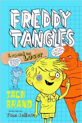 Book cover of Freddy Tangles: Legend Or Loser by Jack   Brand