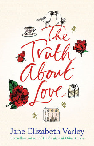 Book cover of The Truth About Love by Jane Elizabeth Varley