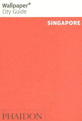 Book cover of Wallpaper City Guide: Singapore by Wallpaper Magazine
