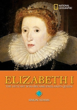 Book cover of Elizabeth I: The Outcast Who Became England's Queen by Simon Adams