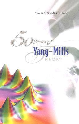 Book cover of 50 Years Of Yang-Mills Theory by Gerard 't Hooft (editor)