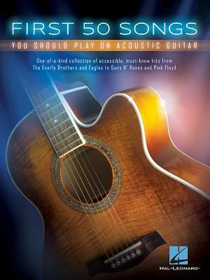 Book cover of First 50 Songs You Should Play On Acoustic Guitar by Hal Leonard Corporation