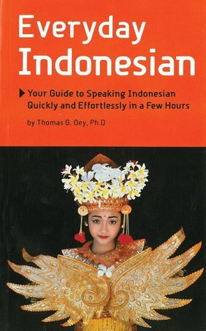Book cover of Everyday Indonesian: Phrasebook And Dictionary by Thomas G. Oey