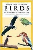 Book cover of A Photographic Guide to the Birds of Southeast Asia: Including the Philippines and Borneo by Morten   Strange