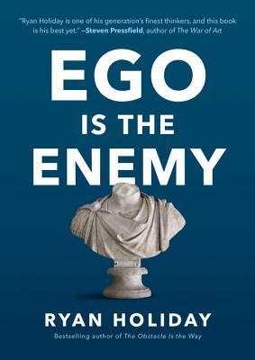 Book cover of Ego Is The Enemy by Ryan Holiday