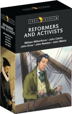 Book cover of Trail Blazer Reformers & Activists Box Set 4: John Calvin, John Knox, William Wilberforce, John Newton, And John Welch by Various