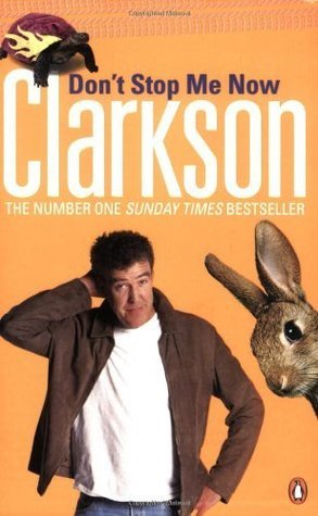 Book cover of Don't Stop Me Now by Jeremy Clarkson