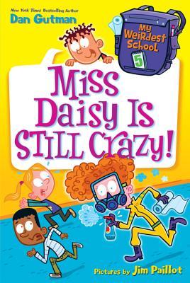 Book cover of Miss Daisy Is Still Crazy! by Dan Gutman, Jim Paillot (Illus.)